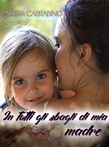 #recensione In tutti gli sbagli di mia madre, Marika&nbsp;Carrabino