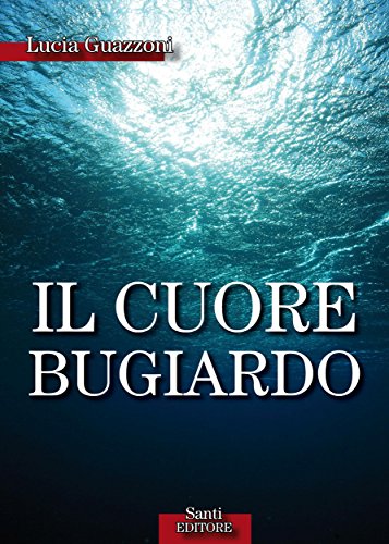 Il cuore bugiardo, Lucia&nbsp;Guazzoni