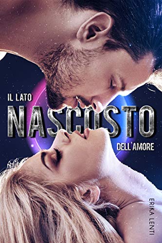 #recensione IL LATO NASCOSTO DELL’AMORE di Erika&nbsp;Lenti