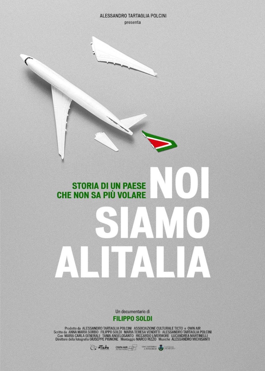 CHIUSURA DELLA COMPAGNIA DI BANDIERA – Le ragioni nel docufilm “NOI SIAMO ALITALIA – Storia di un paese che non sa più&nbsp;volare”.