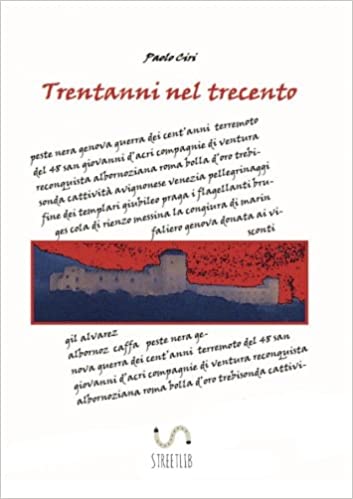 Trentanni nel Trecento, il romanzo storico di Paolo&nbsp;Ciri