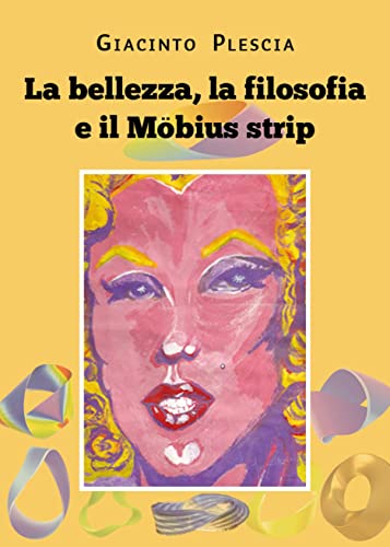 La bellezza, la filosofia e il Möbius&nbsp;strip