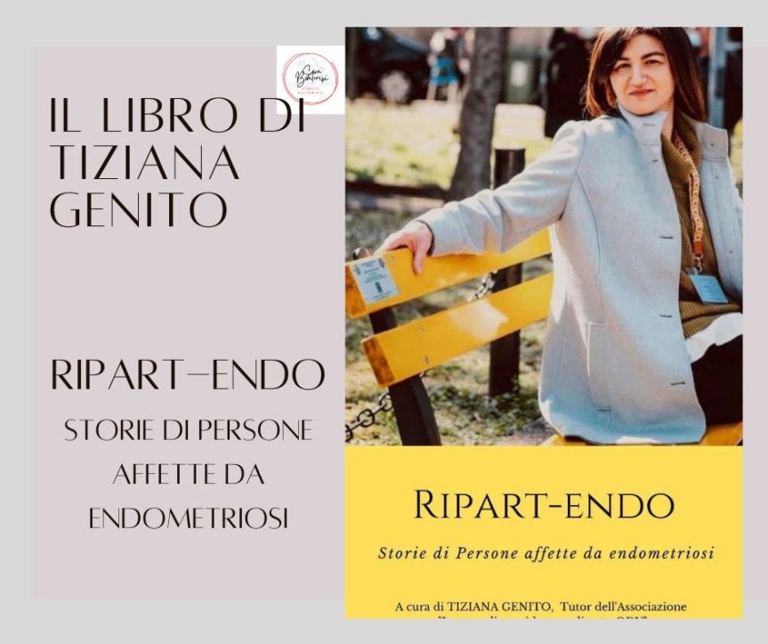 Ripart-Endo, il libro sull’endometriosi di Tiziana&nbsp;Genito