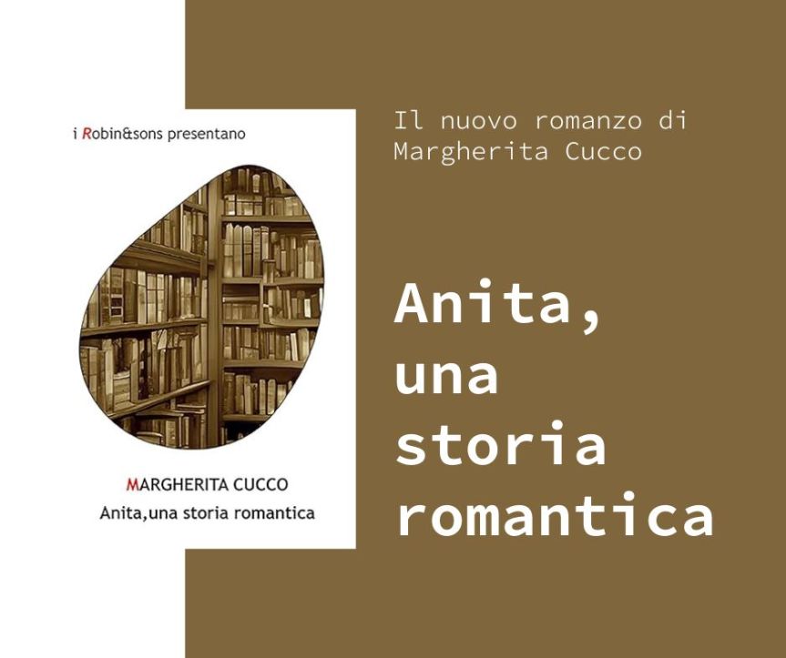 Anita, una storia romantica è il nuovo romanzo di Margherita&nbsp;Cucco