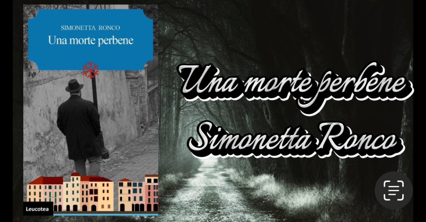 Una morte perbene, il romanzo giallo di Simonetta&nbsp;Ronco