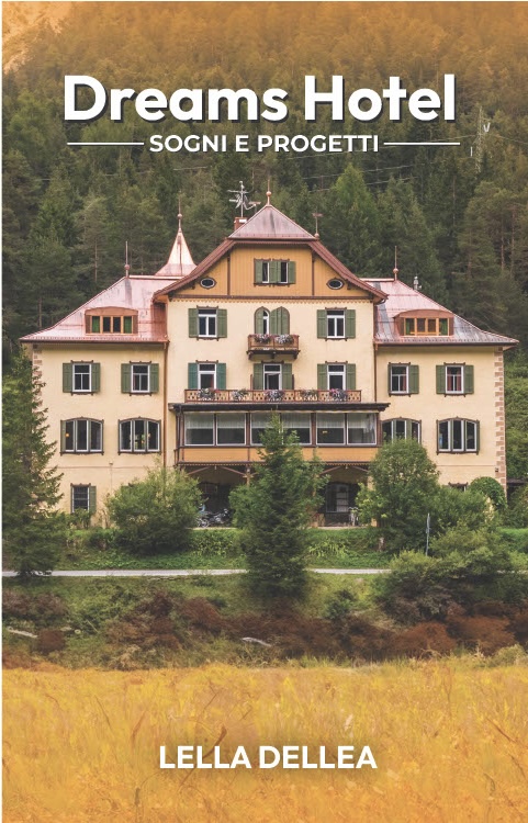 Dreams Hotel, il nuovo romanzo di Raffaella&nbsp;Dellea