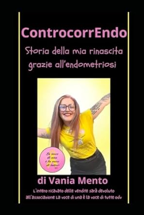 ControcorrEndo: Storia di una rinascita, il libro sull’endometriosi
